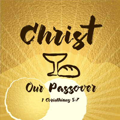 Christ: Our Passover