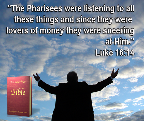One New Man Daily Word : Luke 16:14